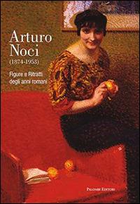 Arturo Noci (1874-1953). Figure e ritratti degli anni romani - copertina