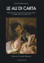 Le ali di carta. 50 italiani eccellenti raccontano il libro della loro vita