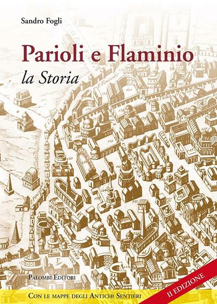 Parioli e Flaminio. La storia. Quartieri di Roma - Sandro Fogli - copertina