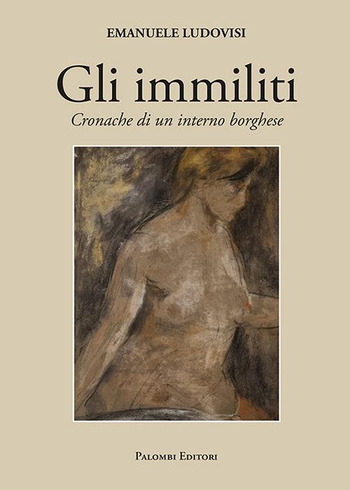 Gli immiliti. Cronache di un interno borghese - Emanuele Ludovisi - copertina