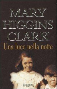 Una luce nella notte - Mary Higgins Clark - copertina