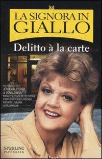 Delitto à la carte. La signora in giallo - Jessica Fletcher,Donald Bain - copertina