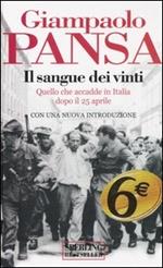 Il sangue dei vinti. Quello che accadde in Italia dopo il 25 aprile