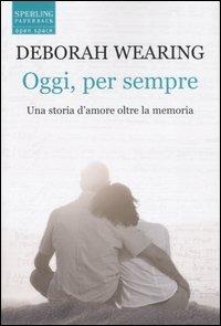 Oggi, per sempre - Deborah Wearing - copertina