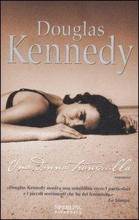 Una donna tranquilla - Douglas Kennedy - copertina