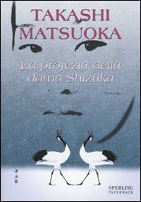 La profezia della dama Shizuka - Takashi Matsuoka - copertina