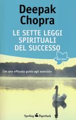 Le sette leggi spirituali del successo. Con «Piccola guida agli esercizi»