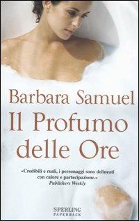 Il profumo delle ore - Barbara Samuel - copertina