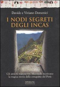 I nodi segreti degli Incas - Davide Domenici,Viviano Domenici - copertina