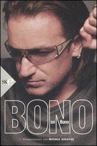 Bono on Bono - Bono,Michka Assayas - copertina