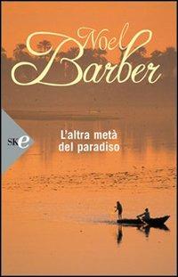 L' altra metà del paradiso - Noël Barber - copertina