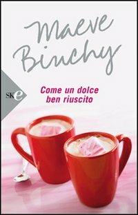 Come un dolce ben riuscito - Maeve Binchy - copertina