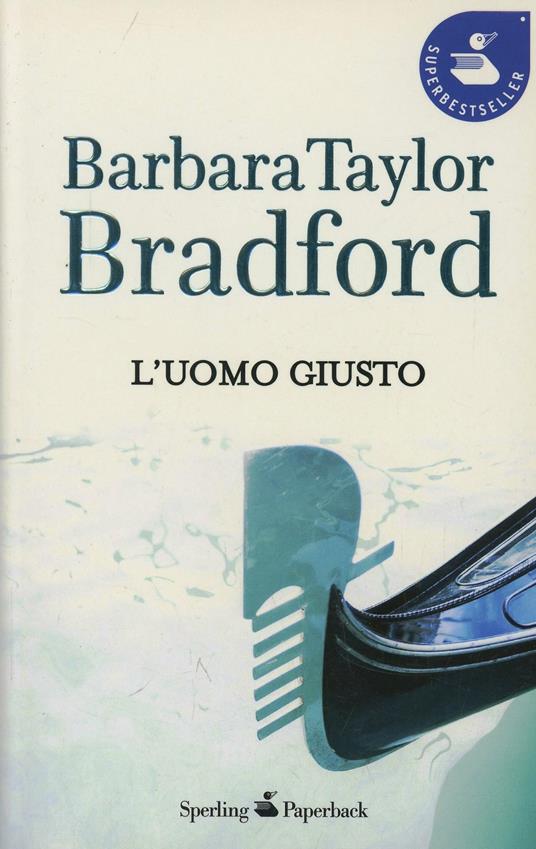 L' uomo giusto - Barbara Taylor Bradford - copertina