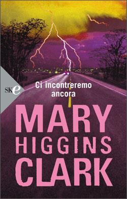 Ci incontreremo ancora - Mary Higgins Clark - copertina