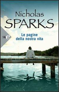 Le pagine della nostra vita - Nicholas Sparks - copertina