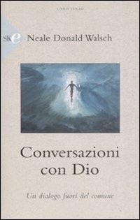 Conversazioni con Dio. Un dialogo fuori del comune. Vol. 3 - Neale Donald Walsch - copertina