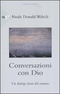 Conversazioni con Dio. Un dialogo fuori del comune. Vol. 2 - Neale Donald Walsch - copertina