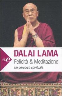 Felicità e meditazione. Un percorso spirituale - Gyatso Tenzin (Dalai Lama) - copertina