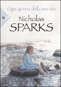 Ogni giorno della mia vita - Nicholas Sparks - copertina