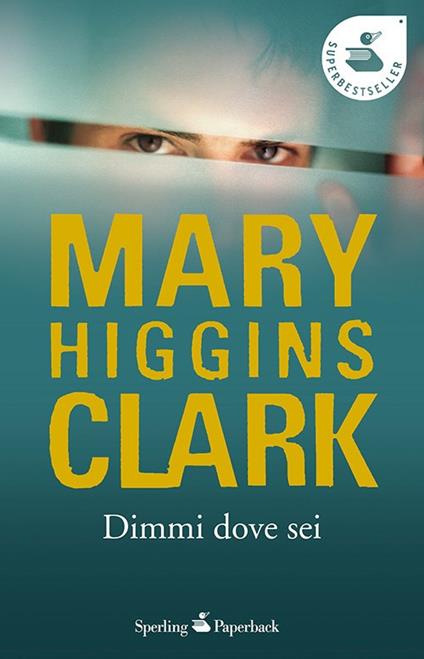 Dimmi dove sei - Mary Higgins Clark - copertina