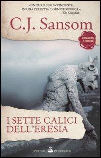 I sette calici dell'eresia - C. J. Sansom - copertina