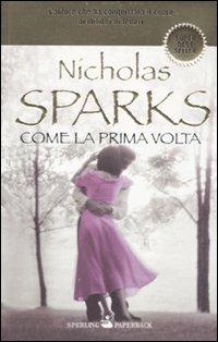 Come la prima volta - Nicholas Sparks - copertina