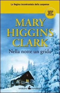 Nella notte un grido - Mary Higgins Clark - copertina