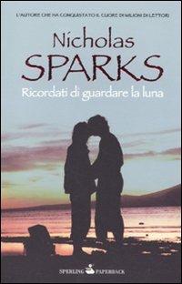 Ricordati di guardare la luna - Nicholas Sparks - copertina