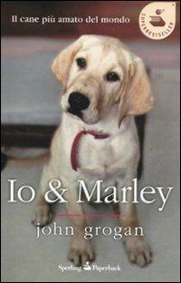 Io & Marley - John Grogan - copertina