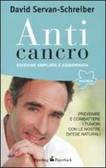 Anticancro. Prevenire e combattere i tumori con le nostre difese naturali