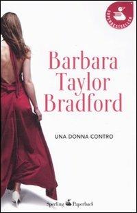 Una donna contro - Barbara Taylor Bradford - copertina