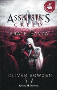 Assassin's Creed. Fratellanza - Oliver Bowden - copertina