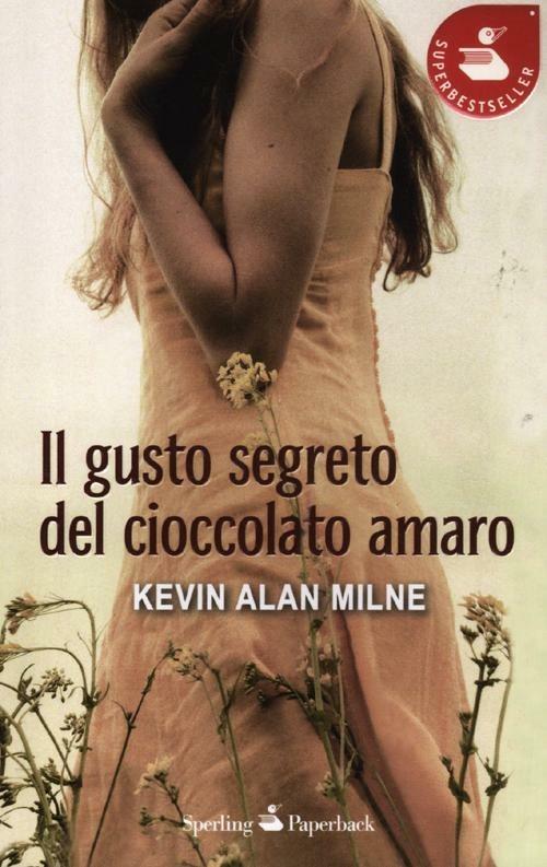 Il gusto segreto del cioccolato amaro - Kevin A. Milne - copertina