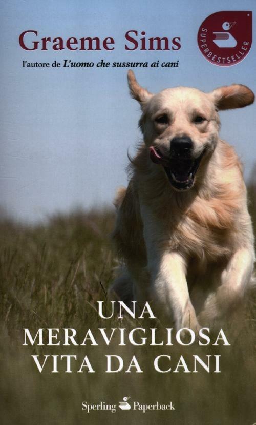 Una meravigliosa vita da cani - Graeme Sims - copertina