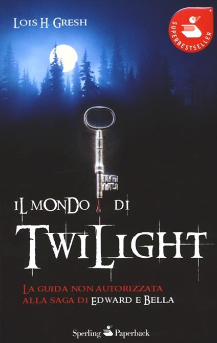 Il mondo di Twilight - Lois H. Gresh - copertina