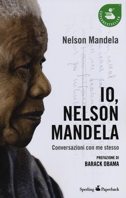 Io, Nelson Mandela. Conversazioni con me stesso - Nelson Mandela - copertina