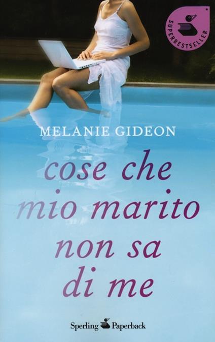 Cose che mio marito non sa di me - Melanie Gideon - copertina