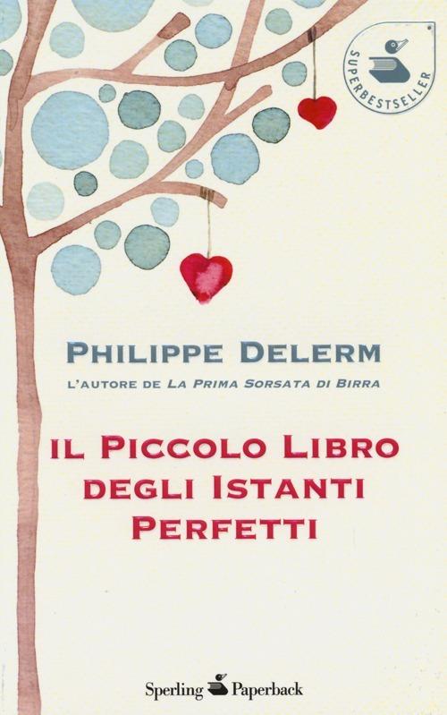 Il piccolo libro degli istanti perfetti - Philippe Delerm - copertina