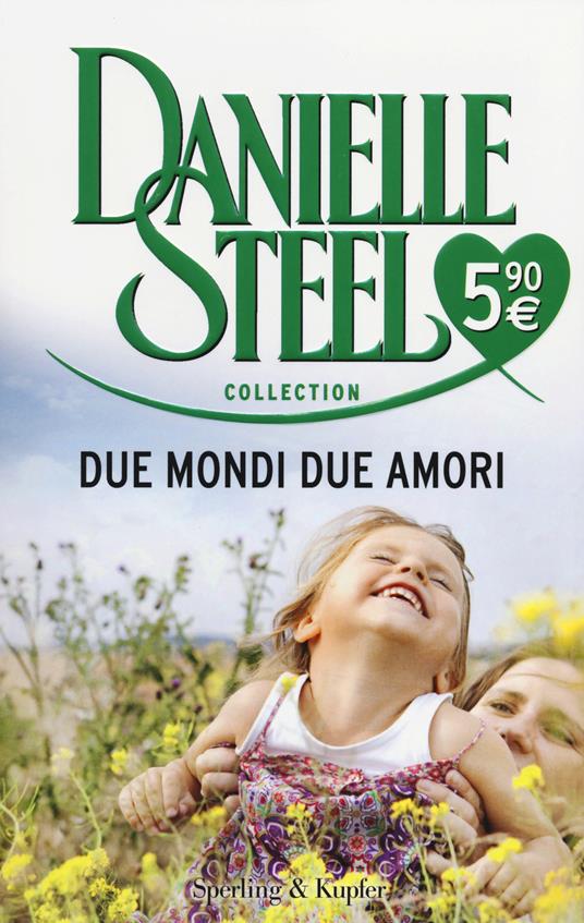 Due mondi due amori - Danielle Steel - copertina