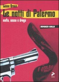 Le notti di Palermo. Mafia, sesso e droga - Lasse Braun - copertina