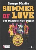 Summer of love. The making of «Sgt. Pepper». Ediz. italiana