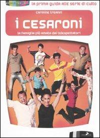 I Cesaroni. La famiglia più amata dai telespettatori - Carmine Treanni - copertina