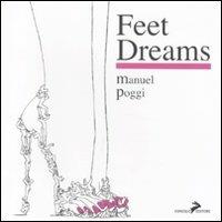 Feet dreams. Ediz. italiana e inglese - Manuel Poggi - copertina