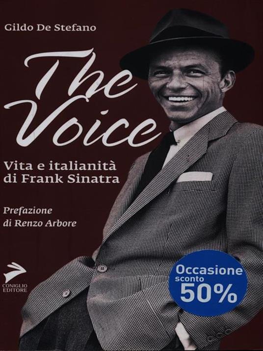 The voice. Vita e italianità di Frank Sinatra - Gildo De Stefano - copertina