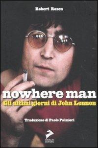 Nowhere Man. Gli ultimi giorni di John Lennon - Robert Rosen - 4