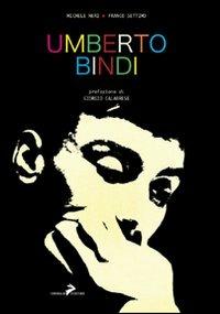 Umberto Bindi. Ediz. illustrata - Michele Neri,Franco Settimo - copertina