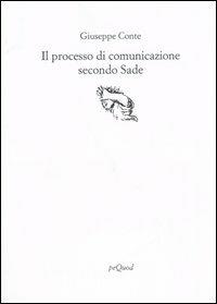 Il processo di comunicazione secondo Sade - Giuseppe Conte - copertina