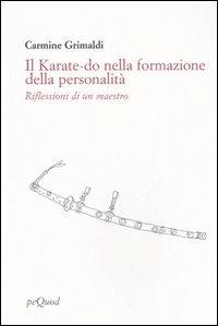 Il karate-do nella formazione della personalità. Riflessioni di un maestro - Carmine Grimaldi - copertina