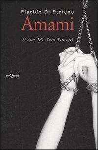 Amami. (Love me two times) - Placido Di Stefano - copertina
