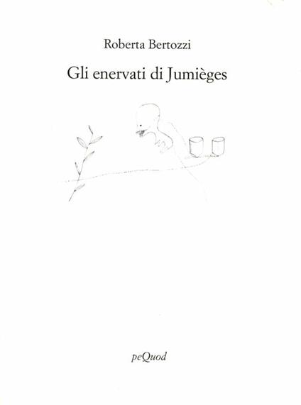 Gli enervati di Jumièges - Roberta Bertozzi - copertina